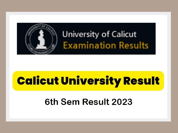Calicut university 6th sem result 2023 announced @results. Uoc. Ac. In